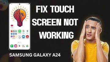 How to Fix Touch Screen Not Working On Samsung Galaxy A24 – Step by Step Solution