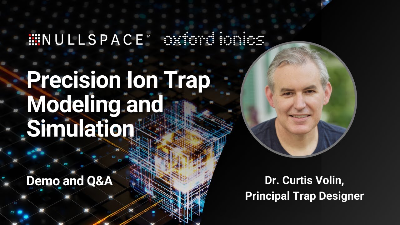 Precision Ion Trap Modeling & Simulation for Quantum Applications w ...