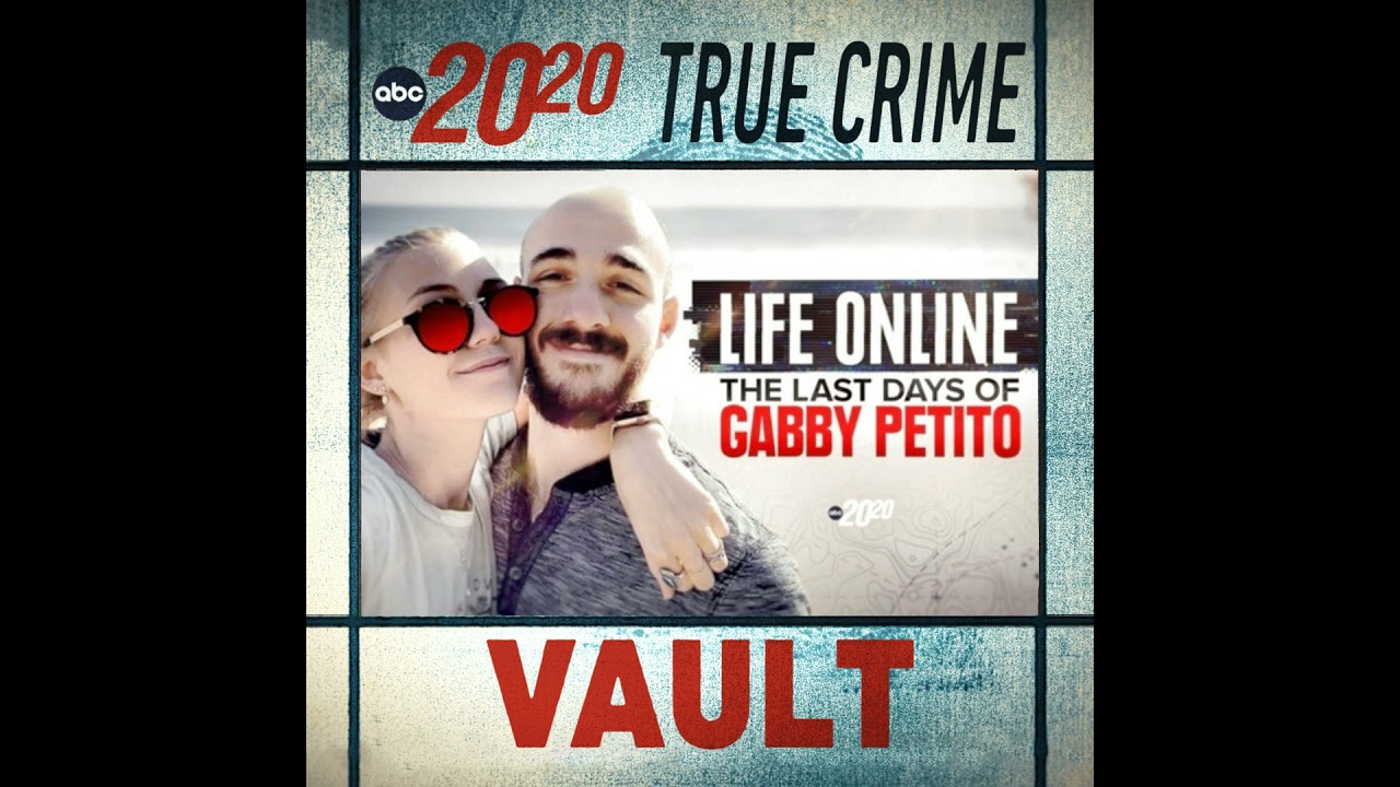 True Crime Vault: Life Online: The Last Days of Gabby Petito