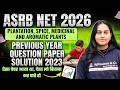 ASRB NET PLANTATION, SPICE, MEDICINAL &amp; AROMATIC PLANTS Previous Year Question Paper Solution 2023