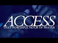 Welcome to ACCESS | That Powerful Hour of Prayer | 2819 Church
