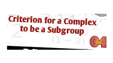 Theorem 1 || Criterion For A Complex To Be A Subgroup ||Group Theory ||BA/Bsc semester 5th