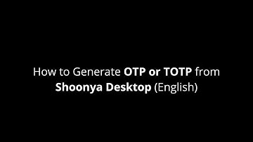 How to Generate OTP or TOTP from Shoonya Desktop (English) | Finvasia