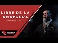 Libre de la amargura | Pastor Ruddy Gracia