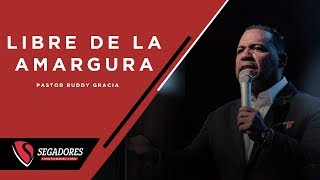 Libre de la amargura | Pastor Ruddy Gracia