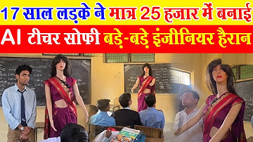 Indian School Boy builds fully functional AI robot teacher