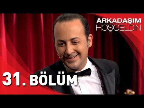 Arkadaşım Hoşgeldin - 31. Bölüm