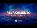 Relaxamento Alpha Profundo - Além dos cinco sentidos Mp3 Song