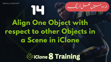 Align One Object with respect to other Objects | iClone 8 Complete Training in Urdu / Hindi
