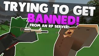 Trying To Get Banned From an RP Server #6! I found the SALTIEST MAN ON UNTURNED!