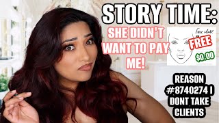 STORYTIME: SHE THOUGHT I DID MAKEUP FOR FREE BECAUSE I DO BEAUTY VIDEOS! | WORST MAKEUP CLIENTS!
