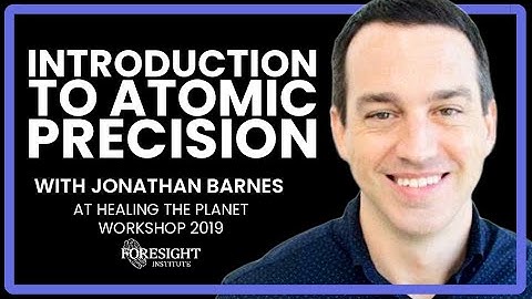Introduction to Atomic Precision - Jonathan Barnes
