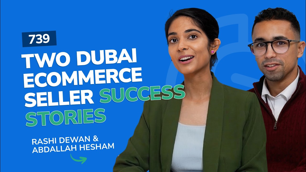 #739 - Two Dubai Ecommerce Seller Success Stories