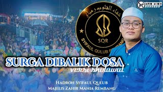 SURGA DIBALIK DOSA (Versi Sholawat) | Syifaul Qulub Zahir Mania Rembang