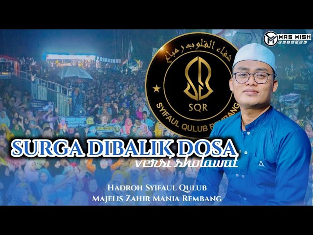 SURGA DIBALIK DOSA (Versi Sholawat) | Syifaul Qulub Zahir Mania Rembang class=
