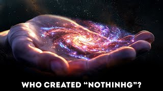 How Did Everything Start From Nothing?