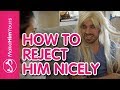 How To Reject A Guy Nicely | This Is How To Turn A Guy Down