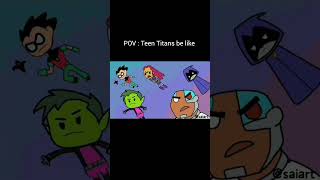 Pov: Teen Titans be like #animation #funny