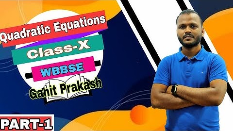 quadratic equations|wbbse|Ganit prakash|madhyamik|class10|chapter 1|part1