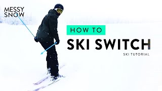 How to ski switch // MessySnow