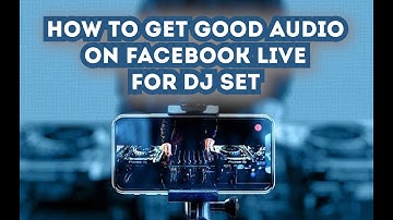 How to Get Good Audio on Facebook live for DJ Set