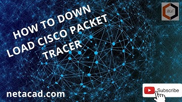 How To Download Cisco Packet Tracer | NETACAD | Network Simulation Tool