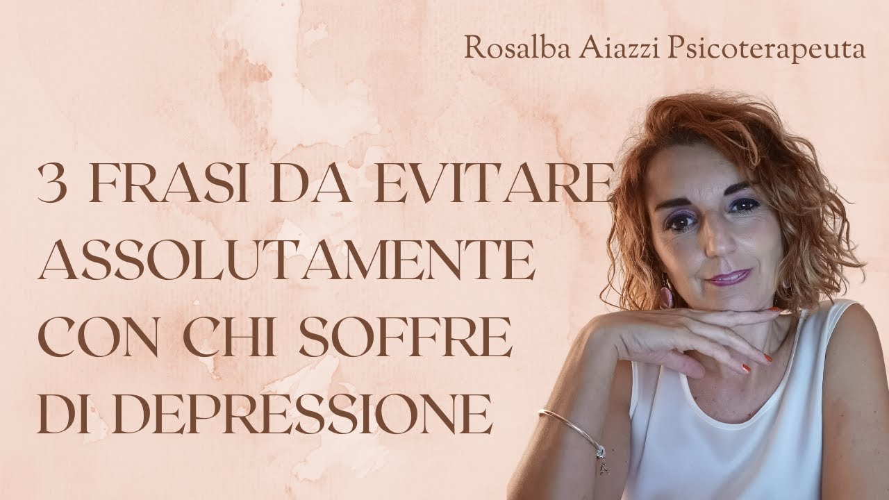 3 frasi da evitare assolutamente con chi soffre di depressione - YouTube