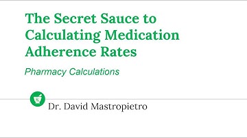 The Secret Sauce to Calculating Medication Adherence Rates