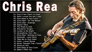 C H R I S_REA Greatest Hits Full Album 2023 - The Best Songs Of C H R I S_REA Playlist 2023