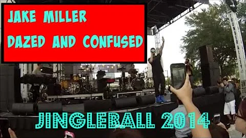 Jake Miller - Dazed and Confused (Jingleball 2014)