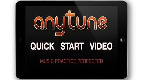 Anytune - Quick Start Video for iPad