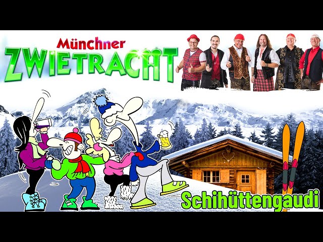 Münchner Zwietracht - Schihüttengaudi