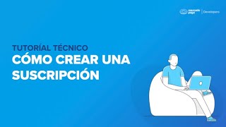 Suscripciones | ¿Cómo crear una suscripción?