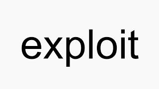 How to pronounce exploit