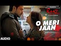 O MERI JAAN Full Audio Song | Raaz Reboot | Emraan Hashmi, Kriti Kharbanda, Gaurav Arora