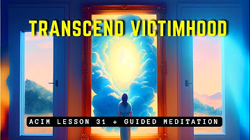 Breaking the Chains: ACIM Guided Meditation for Freedom | ACIM Lesson 31