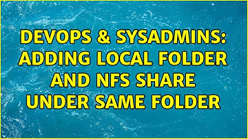 DevOps & SysAdmins: Adding local folder and NFS share under same folder (2 Solutions!!)