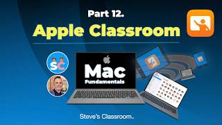 Information Part 12 - Mac Fundamentals - APPLE CLASSROOM ( MAC & iPad ) Guide