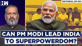 Editorial With Sujit Nair | Can PM Modi Lead India To Superpowerdom? | Lok Sabha Elections | BJP