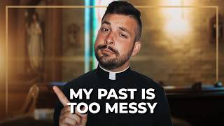 Is My Past Too Messy for God? | Ask A Priest
