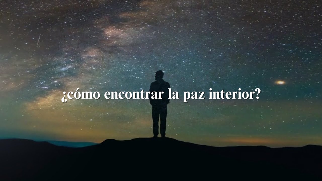 Cómo Encontrar La Paz Interior - YouTube