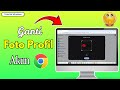 👤 Tutorial Cara Mengganti Foto Profil Akun Google Pada Windows 👤