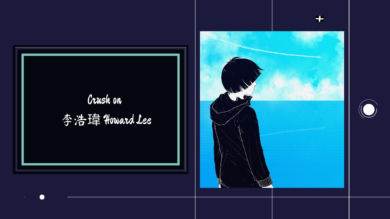 [THAISUB]李浩瑋 Howard Lee Crush on(สนใจ..).แปลเพลงจีน YouTube