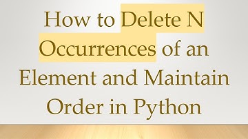 How to Delete N Occurrences of an Element and Maintain Order in Python