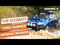 The Ultimate Weekend Warrior  Ford Ranger Build!