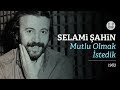 Selami Şahin Mutlu Olmak İstedik Official Audio