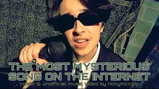 The Most Mysterious Song on the Internet - COVER & MUSIC VIDEO