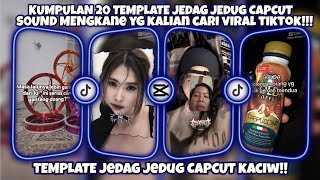 Kumpulan 20 Template Jedag Jedug Capcut Sound Mengkane Keche Viral Tiktok
