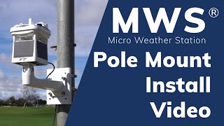 Micro Weather Station MWS Pole Mount Installation Tutorial