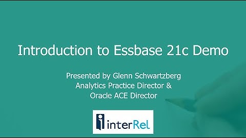 Introduction to Essbase 21c with Glenn Schwartzberg